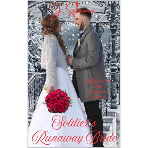 Soldier's Runaway Bride by J. Silence
