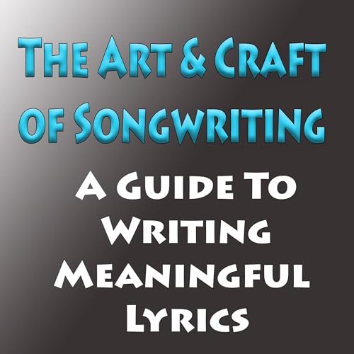 The Art and Craft of Songwriting
