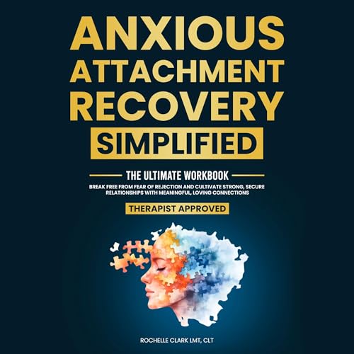 Anxious Attachment Recovery Simplified