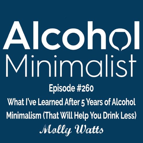 What I’ve Learned After 5 Years of Alcohol Minimalism (That Will Help You Drink Less) by Unknown