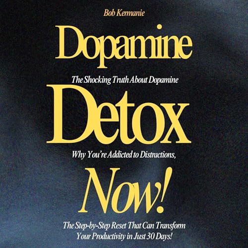 Dopamine Detox Now!