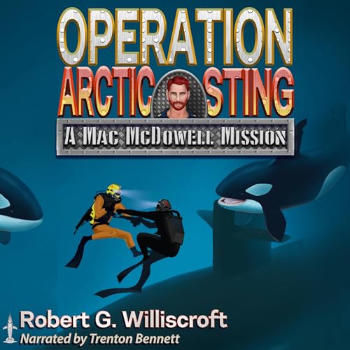 Operation Arctic Sting by Robert G. Williscroft