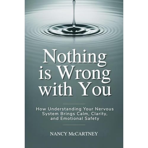 Nothing Is Wrong With You by Nancy McCartney