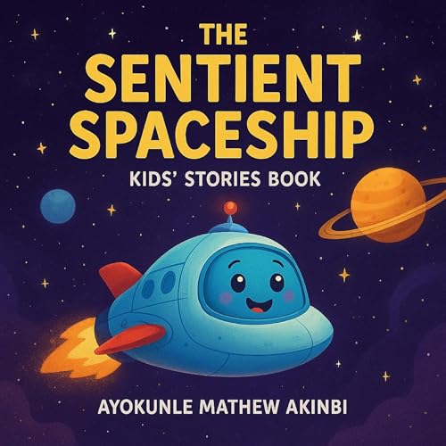 The Sentient Spaceship by Ayokunle Mathew Akinbi