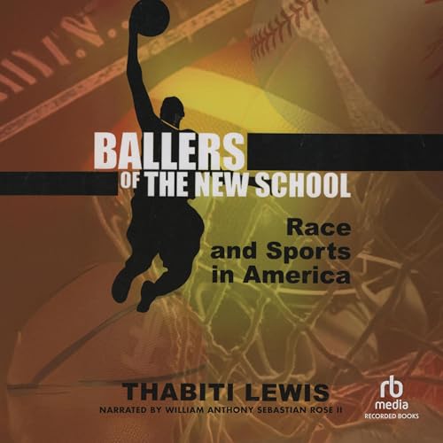Ballers of the New School by Thabiti Lewis