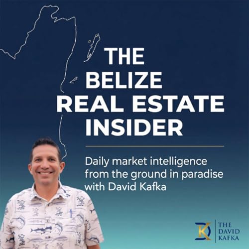 The Belize Real Estate Insider by David Kafka