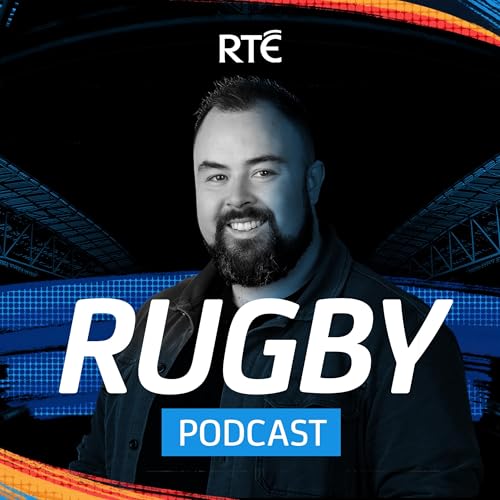 RTÉ Rugby Podcast by RTÉ Sport