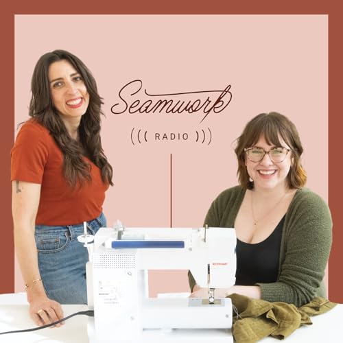 Seamwork Radio: Sewing and Creativity by Seamwork