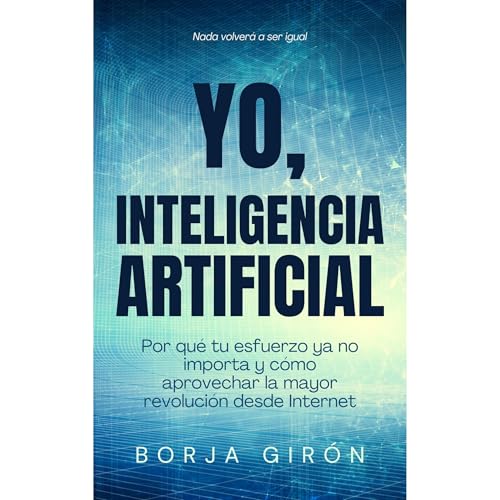 YO, INTELIGENCIA ARTIFICIAL by Borja Girón