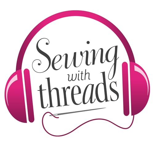 Threads Magazine Podcast: "Sewing With Threads" by Threads Magazine