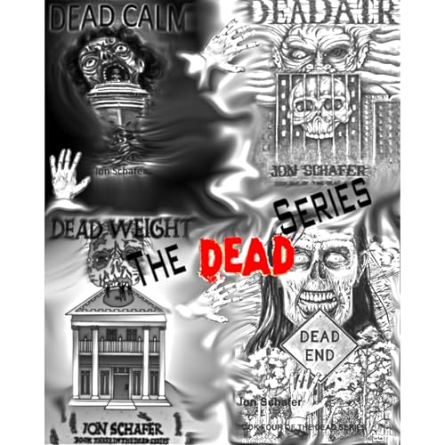 The Dead Series (Books One, Two, Three and Four) by Jon Schafer