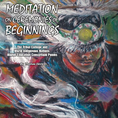 Meditation on Ceremonies of Beginnings by Thomas Davis