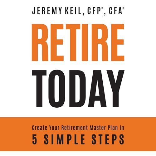 Retire Today by Jeremy Keil