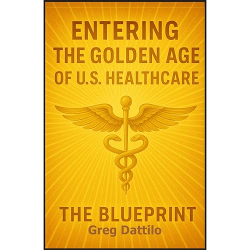 Entering the Golden Age of U.S. Healthcare