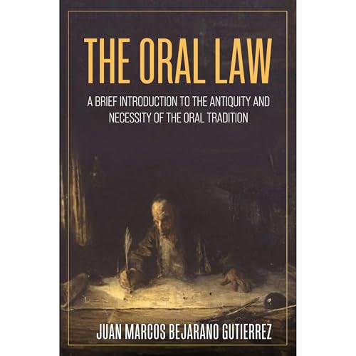 The Oral Law by Rabbi Dr. Juan Marcos Bejarano Gutierez