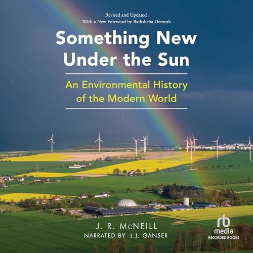 Something New Under the Sun by J. R. McNeill