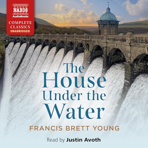 The House Under the Water by Francis Brett Young