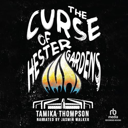 The Curse of Hester Gardens