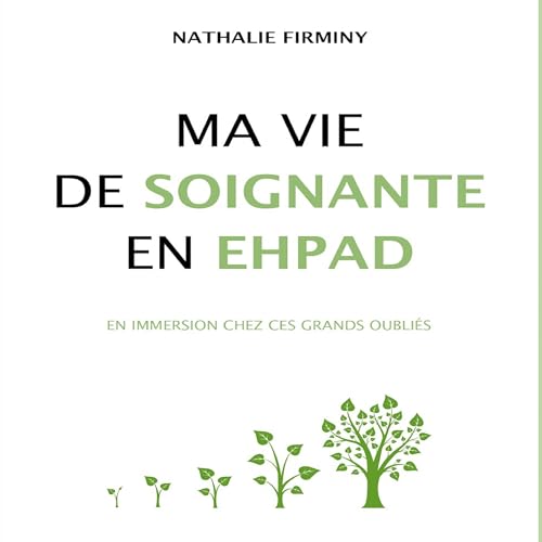 Ma vie de soignante en Ehpad by Nathalie Firminy
