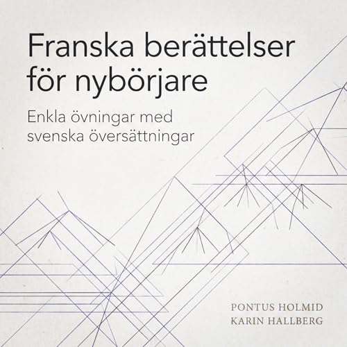 Franska berättelser för nybörjare by Pontus Holmid