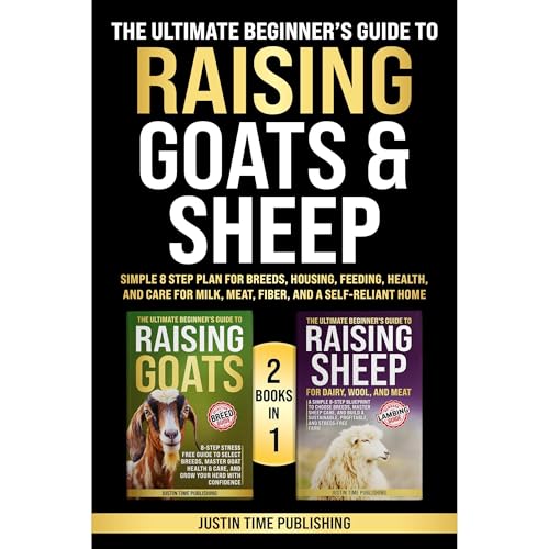 The Ultimate Beginner’s Guide to Raising Goats & Sheep