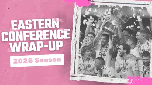 2025 MLS Season Wrap-Up: Eastern Conference by Unknown