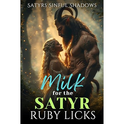 Milk for the Satyr by Ruby Licks