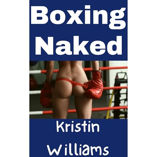 Boxing Naked