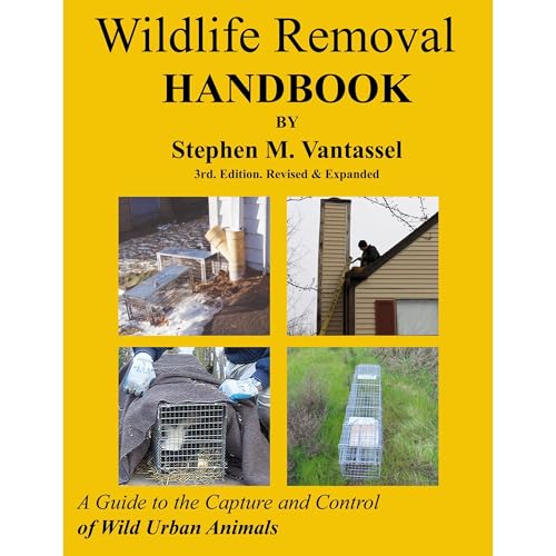 Wildlife Removal Handbook by Stephen Vantassel
