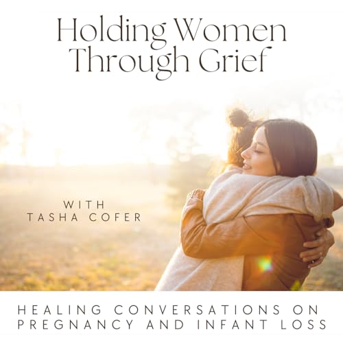 Holding Women Through Grief | Miscarriage, Still Birth, Loss, Death, Grief Support Group
