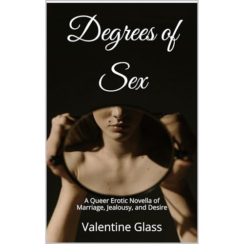 Degrees of Sex by Valentine Glass