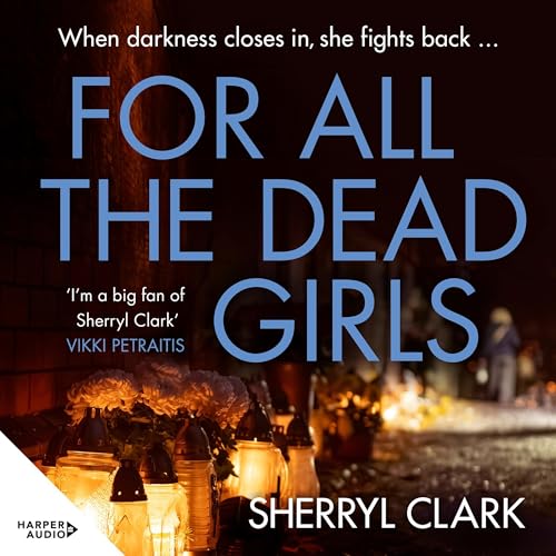 For All the Dead Girls by Sherryl Clark