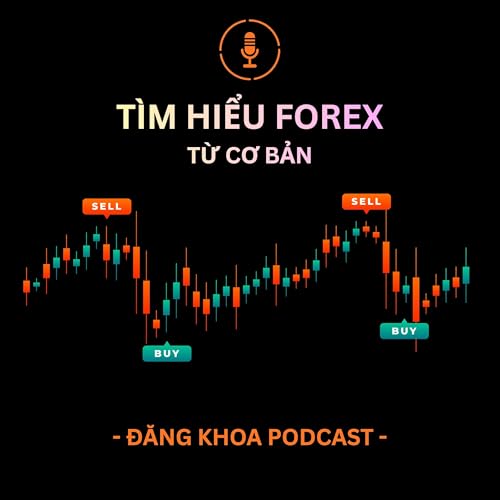 Tìm Hiểu Forex Từ Cơ Bản by Đăng Khoa – Forex Trader