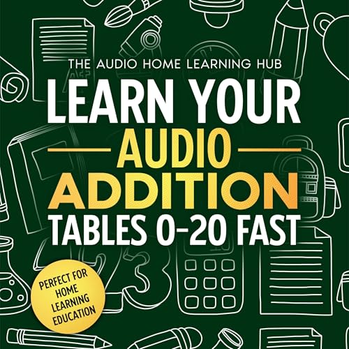 Learn Your Audio Addition Tables 0-20 Fast by The Audio Home Learning Hub
