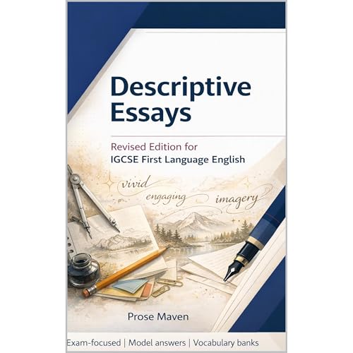 Descriptive Essays | Exam-Focused Guidance for IGCSE First Language English | Paper 2 | IGCSE Coursework | A Structured Guide to Descriptive Writing