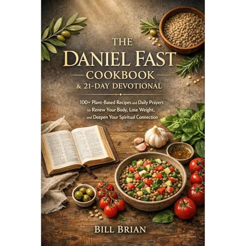 THE DANIEL FAST COOKBOOK & 21-DAY DEVOTIONAL
