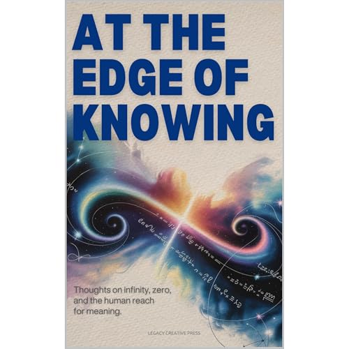 At the Edge of Knowing by Legacy Creative Press