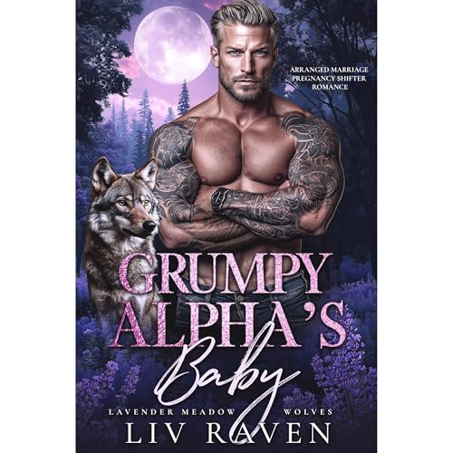 Grumpy Alpha’s Baby by Liv Raven