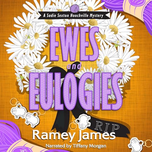 Ewes and Eulogies by Ramey James