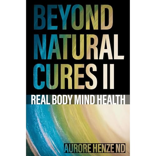Beyond Natural Cures II by Aurore Henze