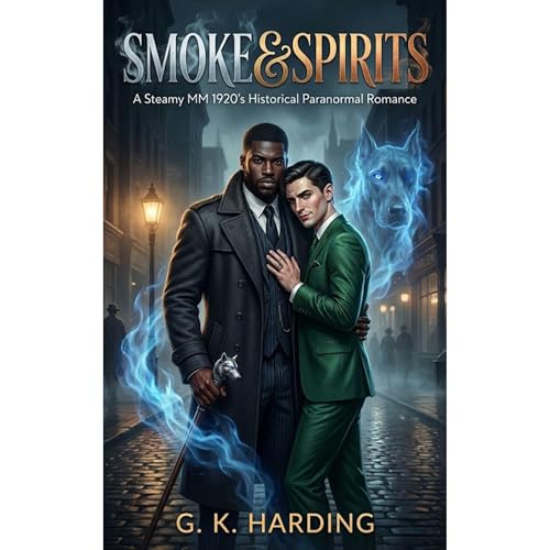 Smoke & Spirits by G.K. Harding