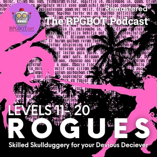2014 DnD 5e ROGUES LEVELS 11-20 Remastered: Skilled Skullduggery for your Devious Deceiver! by Unknown