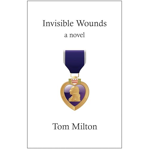 Invisible Wounds by Tom Milton