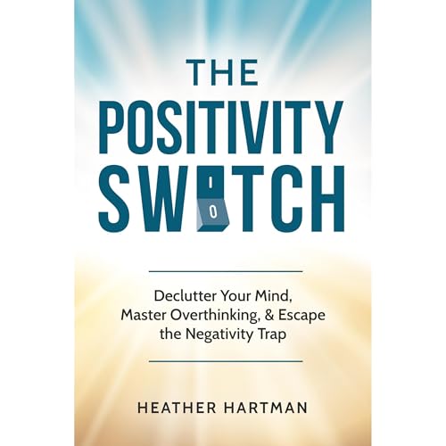 The Positivity Switch by Heather Hartman