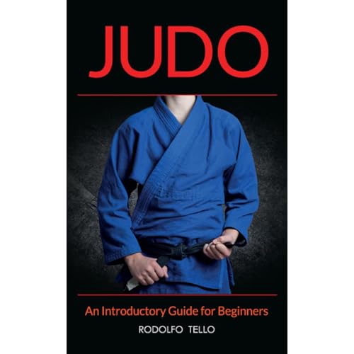 Judo: An Introductory Guide for Beginners by Rodolfo Tello