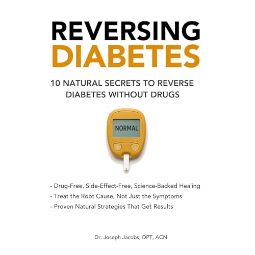 Reversing Diabetes:10 Natural Secrets to Reverse Diabetes Without Drugs