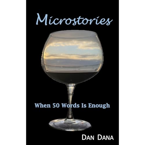 Microstories by Dan Dana
