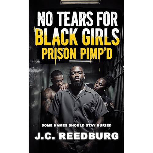 No Tears For Black Girls: Prison Pimp'd