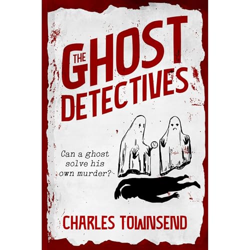 The Ghost Detectives by Charles Townsend