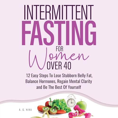 Intermittent Fasting For Women Over 40
